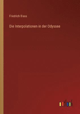 Friedrich Blass - Interpolationen in der Odyssee, Häftad