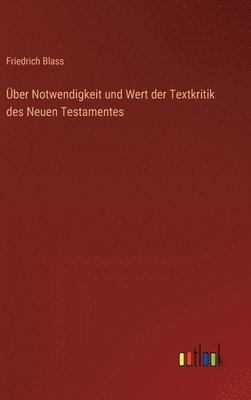 bokomslag ber Notwendigkeit und Wert der Textkritik des Neuen Testamentes