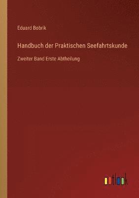 Handbuch der Praktischen Seefahrtskunde 1