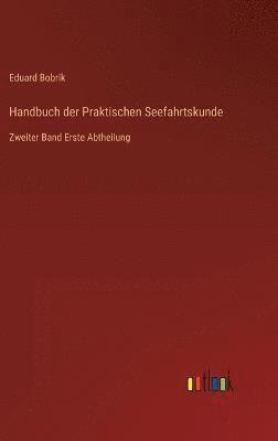 bokomslag Handbuch der Praktischen Seefahrtskunde