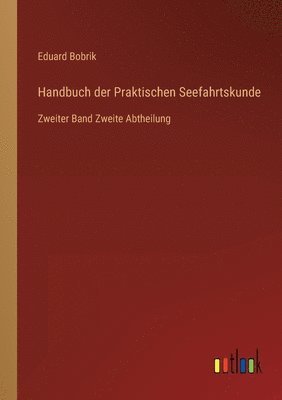 bokomslag Handbuch der Praktischen Seefahrtskunde