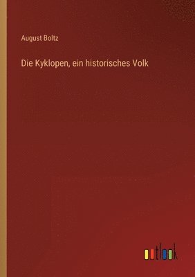 August Boltz - Kyklopen, ein historisches Volk, Häftad