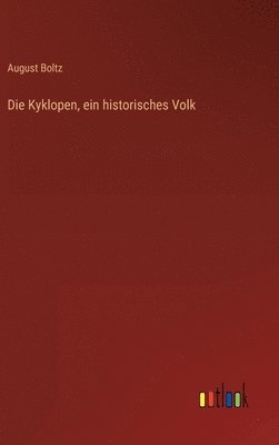 August Boltz - Kyklopen, ein historisches Volk, Inbunden
