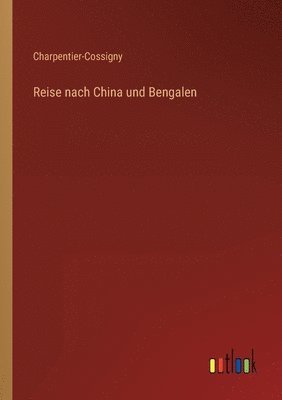 bokomslag Reise nach China und Bengalen