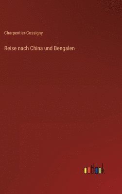 bokomslag Reise nach China und Bengalen