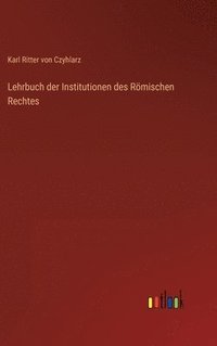 bokomslag Lehrbuch der Institutionen des Rmischen Rechtes