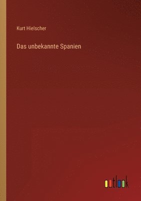 bokomslag Das unbekannte Spanien