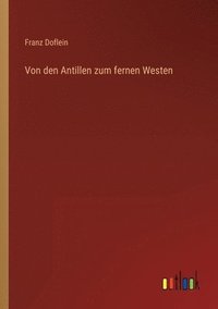 bokomslag Von den Antillen zum fernen Westen