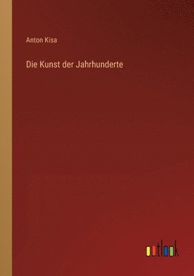 Die Kunst der Jahrhunderte 1