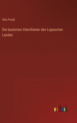 bokomslag Die baulichen Alterthmer des Lippischen Landes