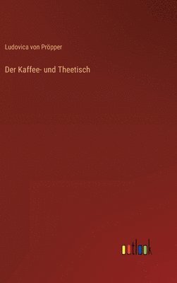 bokomslag Der Kaffee- und Theetisch