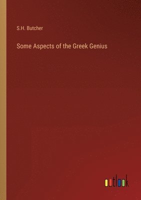 S H Butcher, S. H. Butcher, S.H. Butcher - Some Aspects of the Greek Genius, Häftad
