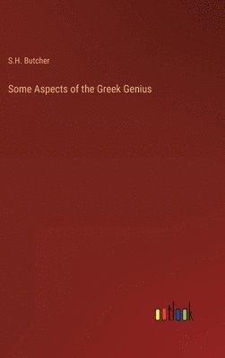 S H Butcher - Some Aspects of the Greek Genius, Inbunden