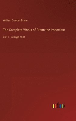 bokomslag Complete Works of Brann the Ironoclast