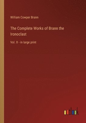 The Complete Works of Brann the Ironoclast 1