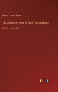 bokomslag Complete Works of Brann the Ironoclast