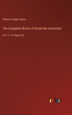 bokomslag The Complete Works of Brann the Ironoclast