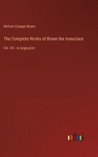 bokomslag Complete Works of Brann the Ironoclast