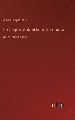 bokomslag Complete Works of Brann the Ironoclast
