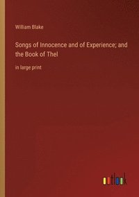 bokomslag Songs of Innocence and of Experience; and the Book of Thel