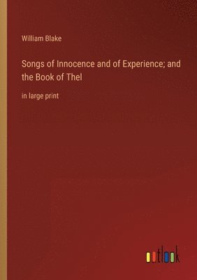 bokomslag Songs of Innocence and of Experience; and the Book of Thel