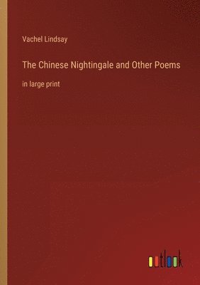 bokomslag The Chinese Nightingale and Other Poems