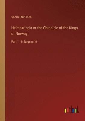 bokomslag Heimskringla or the Chronicle of the Kings of Norway