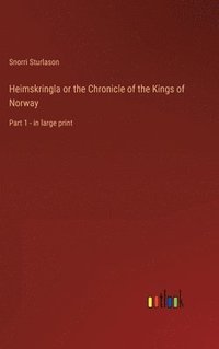 bokomslag Heimskringla or the Chronicle of the Kings of Norway