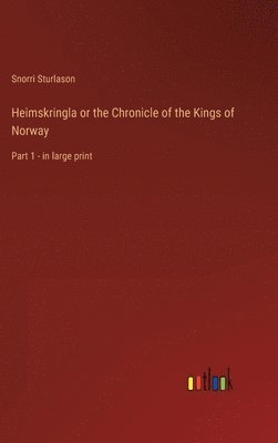 bokomslag Heimskringla or the Chronicle of the Kings of Norway