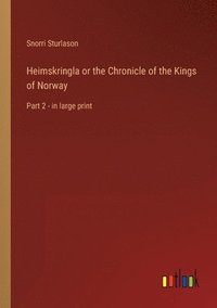 bokomslag Heimskringla or the Chronicle of the Kings of Norway