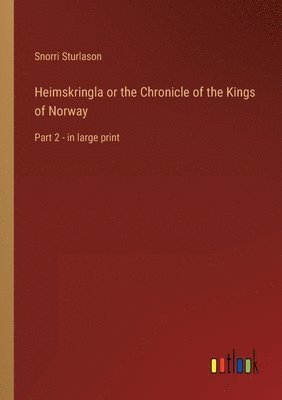 bokomslag Heimskringla or the Chronicle of the Kings of Norway