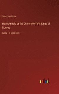 bokomslag Heimskringla or the Chronicle of the Kings of Norway