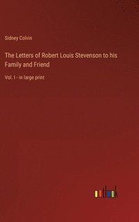 bokomslag Letters of Robert Louis Stevenson to his Family and Friend