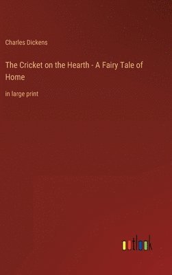 Cricket on the Hearth - A Fairy Tale of Home