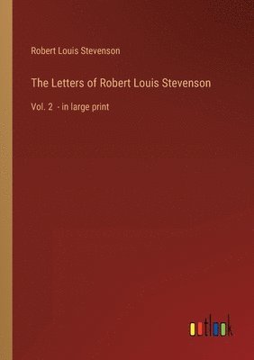 Letters of Robert Louis Stevenson