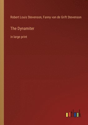 Robert Louis Stevenson, Fanny Van De Grift Stevenson, Fanny van de Grift Stevenson - Dynamiter, Häftad