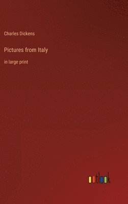Charles Dickens - Pictures from Italy, Inbunden