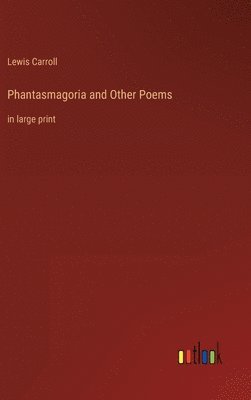Phantasmagoria and Other Poems