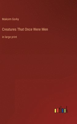 Creatures That Once Were Men