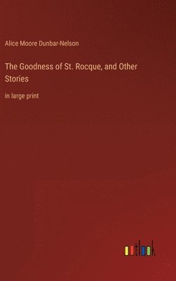 The Goodness of St. Rocque, and Other Stories 1