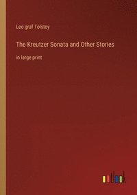 bokomslag The Kreutzer Sonata and Other Stories