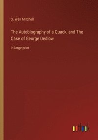 bokomslag The Autobiography of a Quack, and The Case of George Dedlow