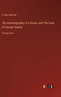 bokomslag Autobiography of a Quack, and The Case of George Dedlow