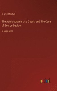 bokomslag The Autobiography of a Quack, and The Case of George Dedlow