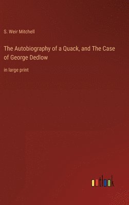 bokomslag The Autobiography of a Quack, and The Case of George Dedlow