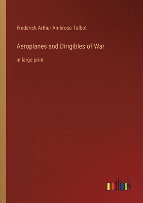 Aeroplanes and Dirigibles of War 1