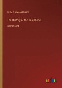 bokomslag The History of the Telephone