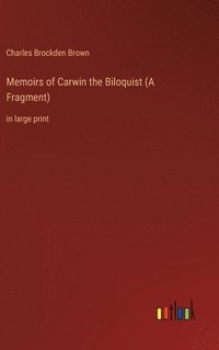 bokomslag Memoirs of Carwin the Biloquist (A Fragment)