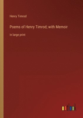 bokomslag Poems of Henry Timrod; with Memoir