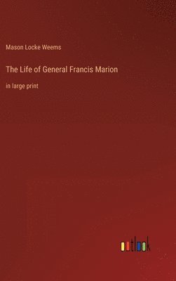 Mason Locke Weems - Life of General Francis Marion, Inbunden